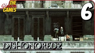 Dishonored 2 ➤ Прохождение #6 ➤ ПРИБЫТИЕ В ОСОБНЯК Dishonored 2 ➤ Прохождение #6 ➤ ПРИБЫТИЕ В ОСОБНЯК