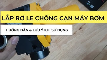 Rơ le chống cạn máy bơm nước, HDSD & lưu ý khi sử dụng| Lão Nhị Vlog |