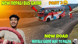 New nepali bus game [Mayalu game] part 2 video|| new road 😱||Nabin vlogs