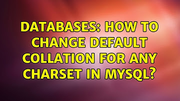 Databases: How to change default collation for any charset in MySQL?