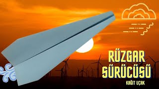 Rüzgar Sürücüsü Kağıt Uçak Nasıl Yapılır? Kağıttan Uçak Yapımı İlginç Bilgiler