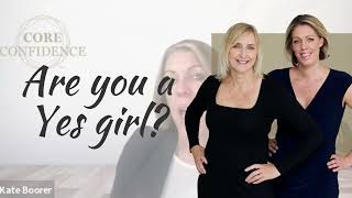 Are You A Yes Girl? Core Confidence