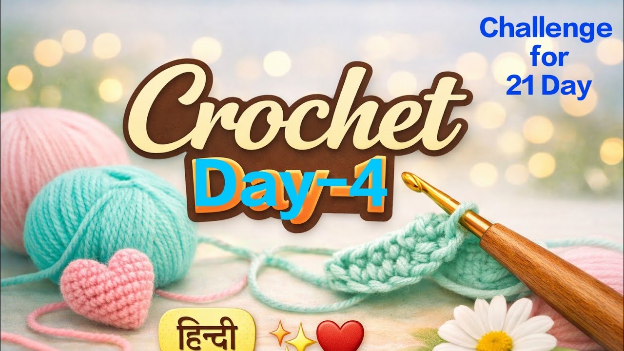 Challenge for 21 Day Crochet Method Class (Hindi) Day-4 Stitch for Double Crochet 