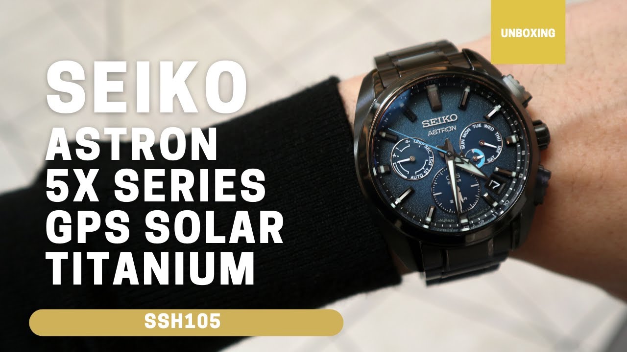 Unboxing Seiko Astron 5X GPS Solar Titanium SSH105 - YouTube