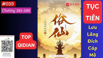 TỤC TIÊN - TẬP 039 (CHƯƠNG 381-390) AUDIO | TÁC GIẢ: LƯU LÃNG ĐÍCH CÁP MÔ | FULL DỊCH VIP