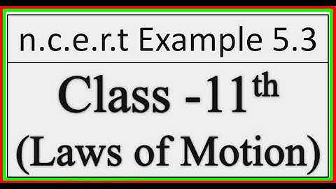 Laws of  motion Class 11 physics ncert  example 5.3 Ch.5th unit 3rd (Hindi)