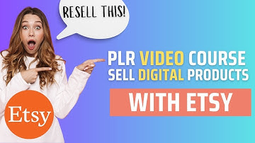Etsy Tutorial - PLR Video Course - Sell Digital Products on Etsy