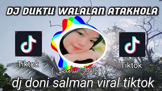 DJ DUKTU WALALAN ATAKHOLA (Bil Qur'ani Sa'amdhi بِالقُرآنِ سَأَمضِي ) viral TIKTOK TERBARU 2022