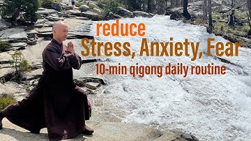 10-Minute Qigong Daily Routine to Reduce Anxiety, Stress and Fear