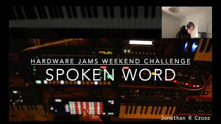 Spoken word hardware jams weekend challenge