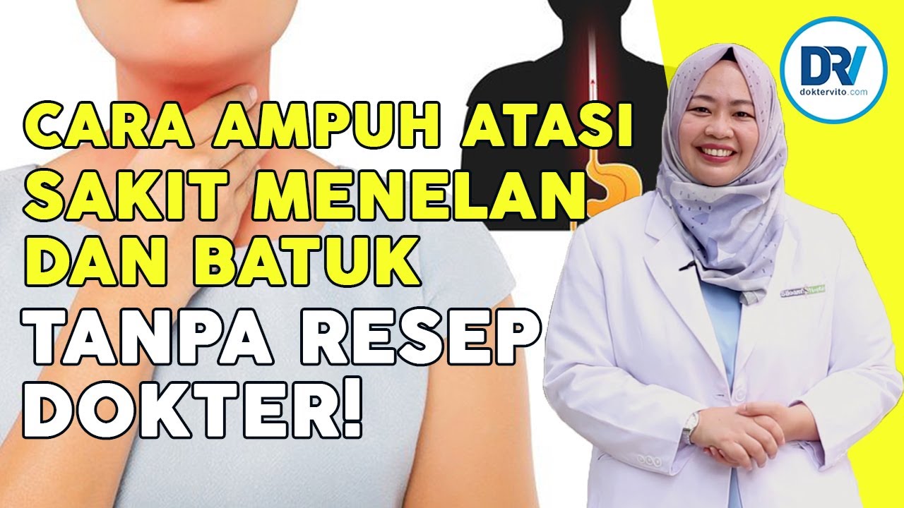Batuk & Sakit Tenggorokan Saat Menelan? Atasi Dengan Cara Ini... 