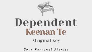 Dependent - Keenan Te (Original Key Karaoke) - Piano Instrumental Cover with Lyrics