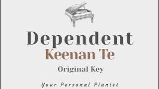 Dependent - Keenan Te (Original Key Karaoke) - Piano Instrumental Cover with Lyrics