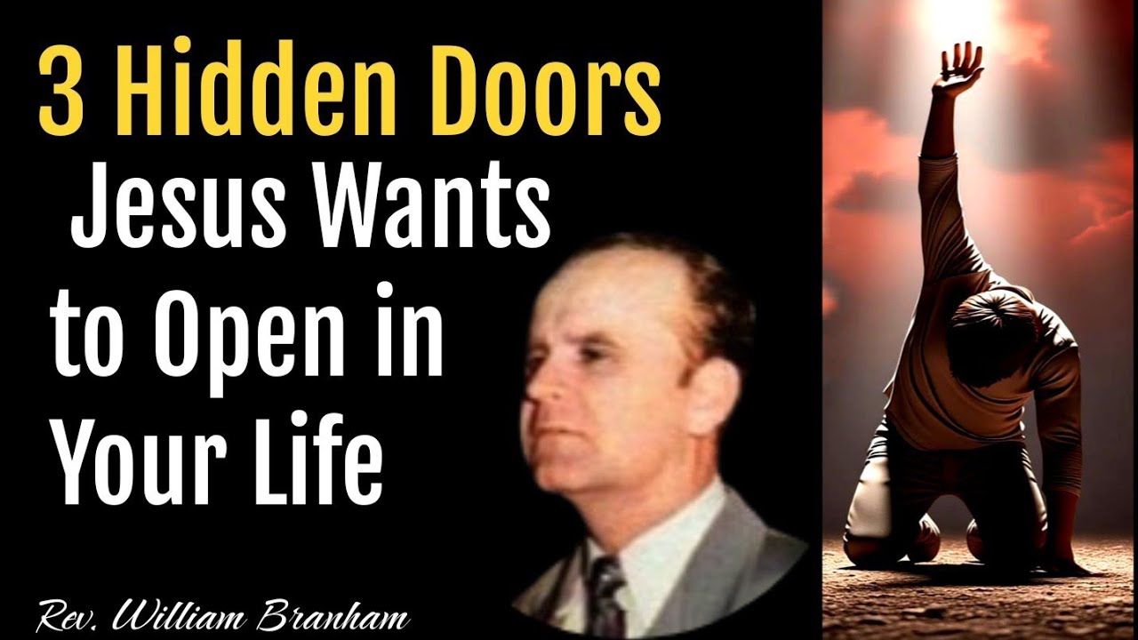 Три скрытые двери, которые ИИСУС хочет открыть в вашей жизни || Уильям Бранхам