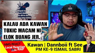 Kawan | Dannboii ft See | KAWAN TOXIC BUANG JE GENG!