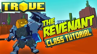 Trove Class Guide & Tutorial ✪ REVENANT (Headless Horseman / Spartan)!