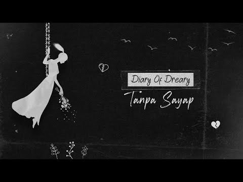 Diary of Dreary - Tanpa Sayap (Official Lyric Video)