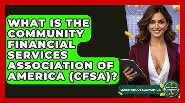 What Is The Community Financial Services Association Of America (CFSA)? - Learn About Economics