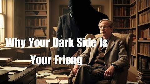 Carl Jung   Why Your Dark Side Is Your Friend Jungian Philosophy