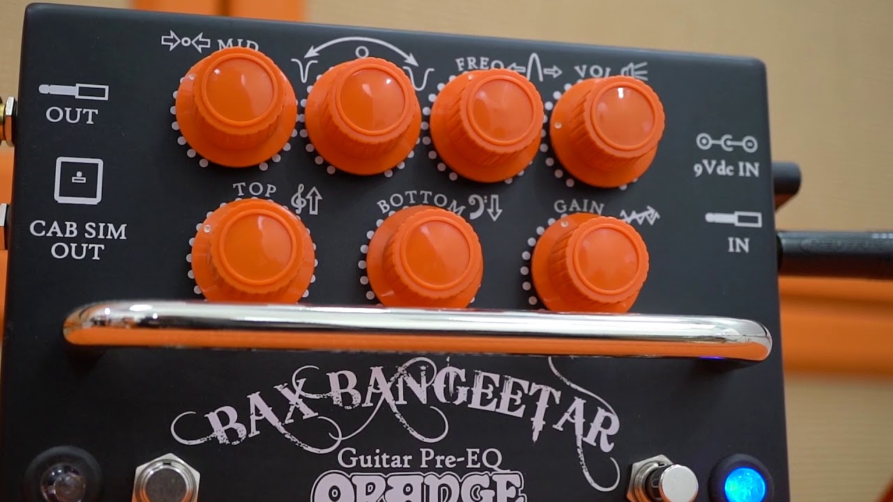Bax Bangeetar – Guitar Preamp & EQ – Orange Amps