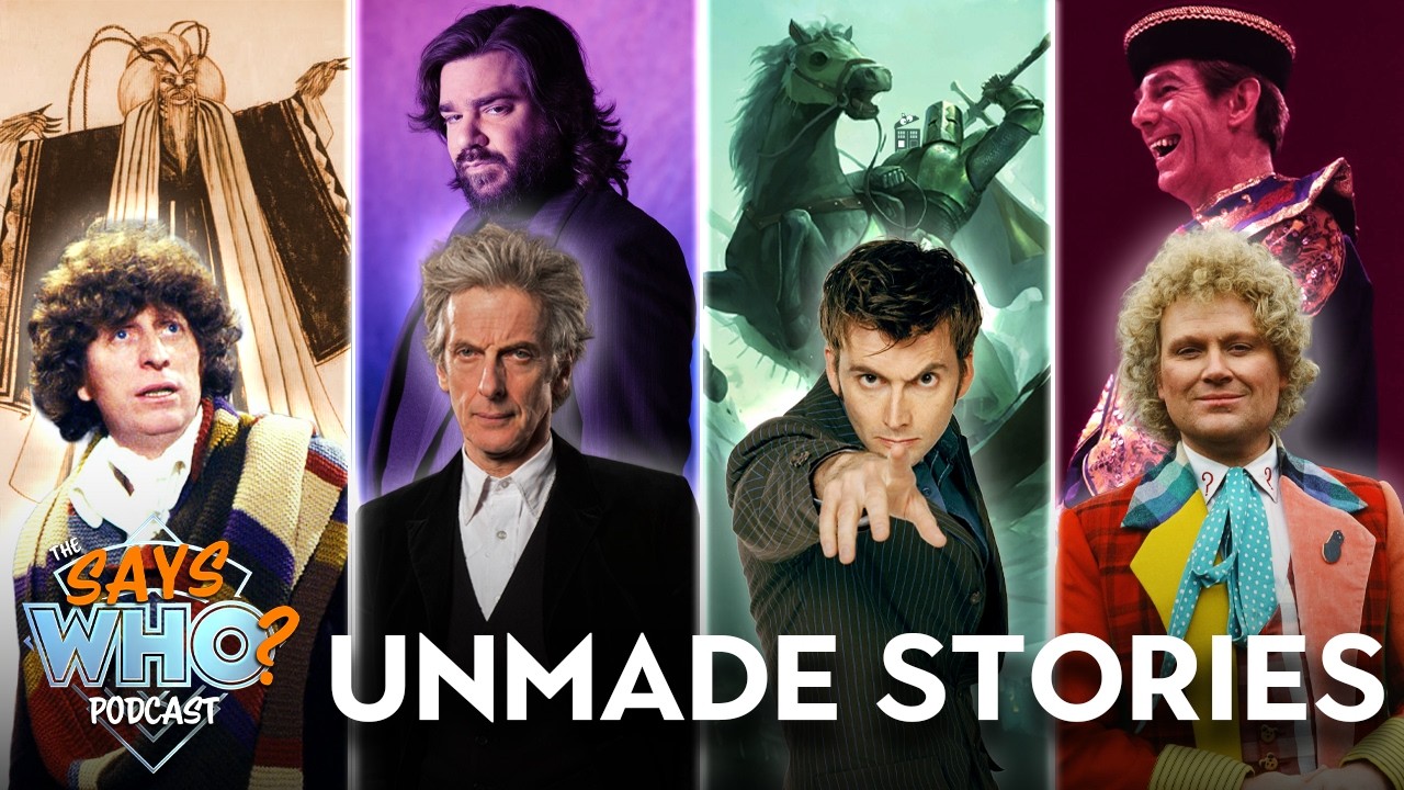 Doctor Who's Unmade Stories | The Says WHO Podcast #45