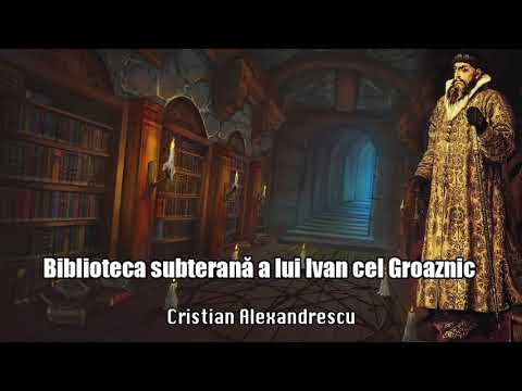 Video: Unde A Dispărut Biblioteca Lui Ivan IV (Teribilul)?