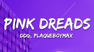DDG, Plaqueboymax - Pink Dreads (Lyrics)