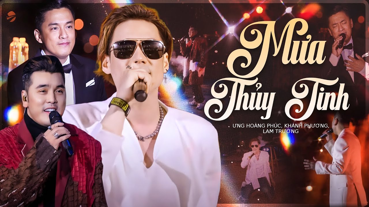 MƯA THỦY TINH - Khánh Phương, Ưng Hoàng Phúc, Lam Trường 