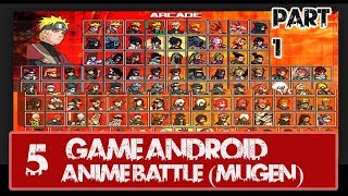 5 Game Android Mugen Anime Battle! TOP and High screenshot 3