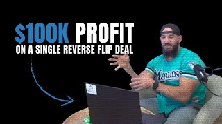 How Reverse Flip helped them make $100k On 1 Deal
