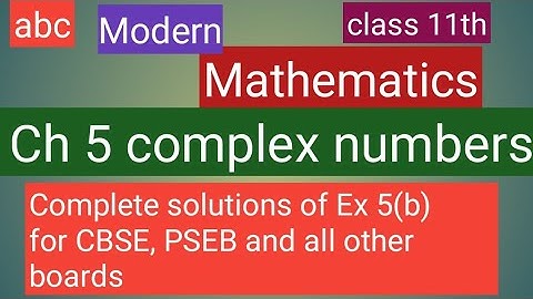 Class11th mathematics Modern ABC solutions of ch 5 complex numbers Ex5(b) for CBSE PSEB other boards