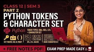 Basic of Python Part 2: Character Set & Tokens Explained | Class 12 Semester 3 WBCHSE | Free Notes