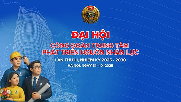 Video tổng kết hoạt động công đoàn 2023 - 2025