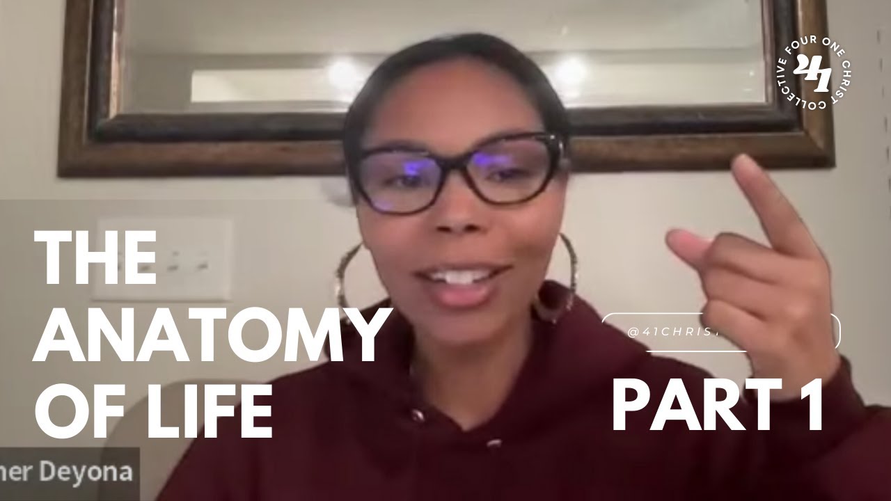 THE ANATOMY OF LIFE - PART 1 | Class of Christ | Four One Christ ...
