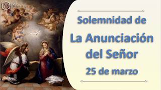 Solemnidad de la Anunciación del Señor - Celebrante: Fr. Yosvel Rodríguez Ordaz