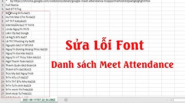 Sửa nhanh lỗi Font chữ trong file Excel tải về trên ứng dụng điểm danh tự động Meet Attendance