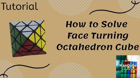 Face Turning Octahedron Tutorial