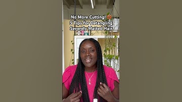 5 Tips for Detangling Severely Matted Hair without Cutting it!