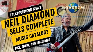 Neil Diamond Sells Complete Musical Catalog Why?