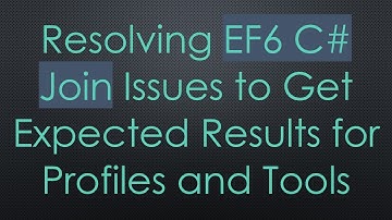 Resolving EF6 C#  Join Issues to Get Expected Results for Profiles and Tools