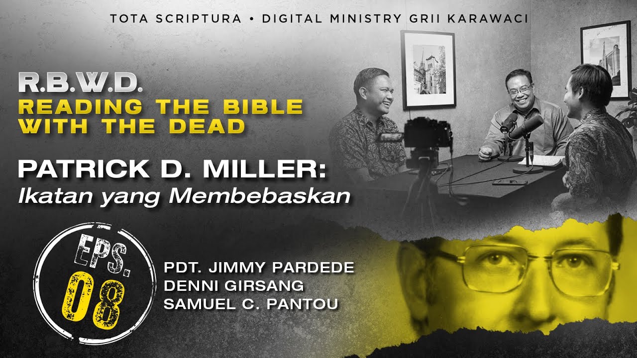 READING THE BIBLE WITH THE DEAD  #08 [Patrick D. Miller]: Ikatan yang Membebaskan