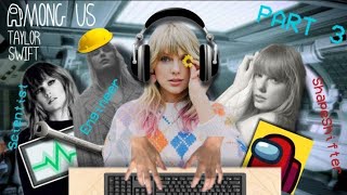 Taylor Swift Eras Plays Among Us Part 3! Resimi