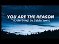 You Are The Reason Lyrics by Sylvia Wong | Tribute Graduation Song