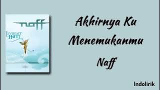 Naff - Akhirnya Ku Menemukanmu | Lirik Lagu