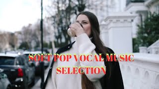 SOFT POP  VOCAL MUSIC SELECTION #nocopyrightmusic #royaltyfreemusic #epidemicsound  #deepmusic #pop screenshot 2