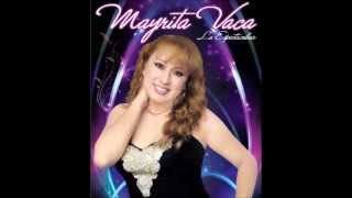 Video thumbnail of "MAYRITA VACA Vol.1 (Porque he de vivir Sufriendo /Desamor /Te Olvidaré)"
