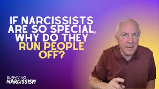 If Narcissists Are So Special, Why Do They Run People Off? by Surviving Narcissism 20,957 views 2 weeks ago 14 minutes, 4 seconds