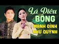 LÁ DIÊU BÔNG - 100 ca khúc Như Quỳnh Mạnh Đình hay nhất