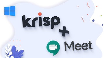 Google Meet Noise Cancellation with Krisp [Windows]