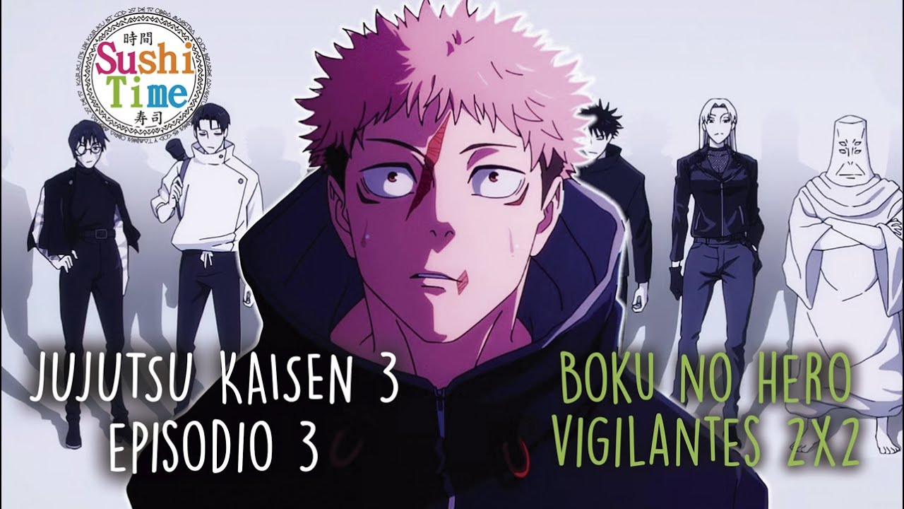 🎙️🍣JUJUTSU KAISEN 3 Episodio 3 // Boku no hero vigilantes 2x2 | Podcast